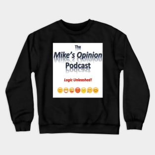 Mike's Opinion Podcast Tee Front Side Crewneck Sweatshirt